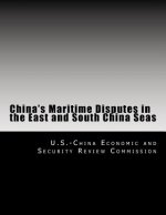 China's Maritime Disputes in the East and South China Seas
