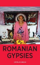 Romanian Gypsies: Nine True Stories About What it's Like To Be a Gypsy in Romania