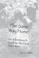 The Same Way Home: An Adventurer's Guide to the Final Adventure