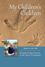 My Children's Children: Raising Young Citizens in the Age of Columbine