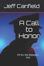 A Call to Honor: Fit for the Master's Use