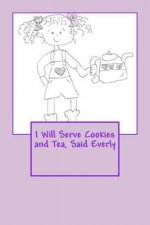 I Will Serve Cookies and Tea, Said Everly