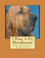 I Want A Pet Bloodhound: Fun Learning Activities