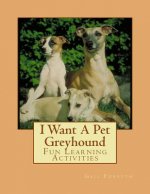 I Want A Pet Greyhound: Fun Learning Activities