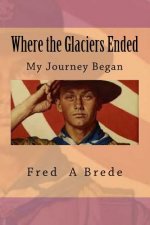Where the Glaciers Ended: My Journey began