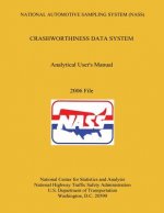 National Automotive Sampling System Crashworthiness Data System Analytic User's Manual 2006 File