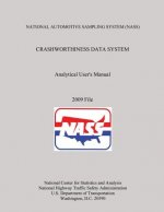 NATIONAL AUTOMOTIVE SAMPLING SYSTEM (NASS) CRASHWORTHINESS DATA SYSTEM Analytical User's Manual 2009 File