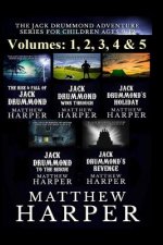 The Jack Drummond Adventure Series: (Volumes 1, 2, 3, 4 & 5): Kids Books Ages 9-12