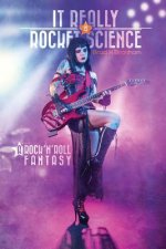 It Really IS Rocket Science, A Rock'n'Roll Fantasy: A Rock'n'Roll Fantasy