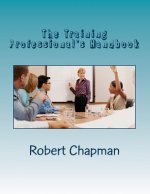 The Training Professional's Handbook