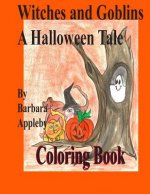 Witches and Goblins a Halloween Tale: A Halloween Tale