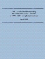 Final Guidance For Incorporating Environmental Justice Concerns in EPA's NEPA Compliance Analyses
