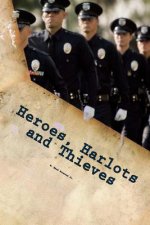 Heroes, Harlots and Thieves: Who's Really Wearing That Uniform