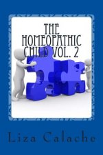 Homeopathic Child Vol. 2: A Parent's Handbook To Common Acute Ailments