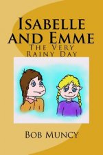 Isabelle and Emme: The Very Rainy Day