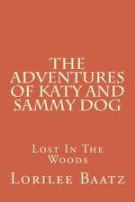 The Adventures of Katy and Sammy Dog: Lost In The Woods