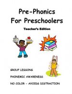 Pre-Phonics For Preschoolers, Teacher's Edition: Phonemic (Sound) Awareness