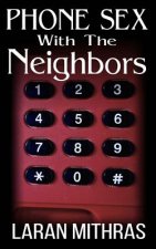 Phone Sex With The Neighbors: Megan's Passion