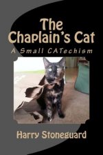 The Chaplain's Cat: A Small CATechism