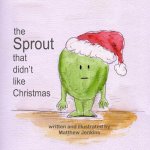 The Sprout That Didn't Like Christmas