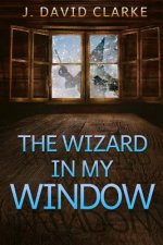 The Wizard in My Window
