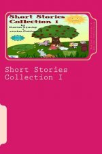 Short Stories Collection I: Just for Kids ages 4 to 8 years old