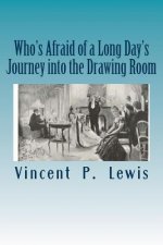 Who's Afraid of a Long Day's Journey into the Drawing Room