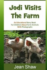 Jodi Visits The Farm: Children's Photo Story Book