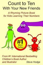 Count to Ten With Your New Friends!: A Rhyming Picture Book for Kids Learning Their Numbers