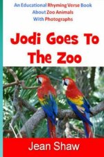 Jodi Goes To The Zoo: Rhyming Verse Book