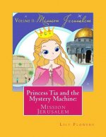 Princess Tia and the Mystery Machine: : Mission Jerusalem