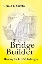 The Bridge Builder: Bracing for Life's Challenges