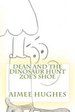 Dean and the Dinosaur Hunt Zoe's Shoe