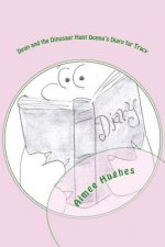 Dean and the Dinosaur Hunt Donna's Diary for Tracy