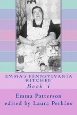 Emma's Pennsylvania Kitchen: Book 1
