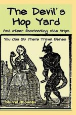 The Devil's Hop Yard And Other Fascinating Side Trips