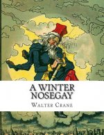 A Winter Nosegay: Being Tales for Children at Christmastide