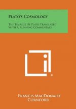 Plato's Cosmology: The Timaeus of Plato Translated with a Running Commentary