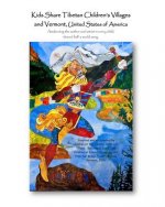 Kids Share Tibetan Children's Villages and Vermont, United States of America: Awakening the author and artist in every child, shared half a world away