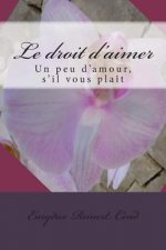 Le droit d'aimer: Un peu d'amour, s'il vous plaît