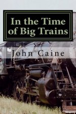 In the Time of Big Trains