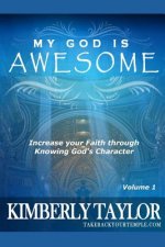 My God is Awesome: Increase your Faith through Knowing God's Character
