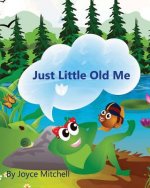 Just Little Old Me