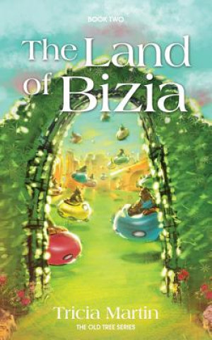 The Land Of Bizia: The Old Tree Series