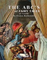 The ABC's of Fairy Tales: As Retold By Evelyn Rothstein
