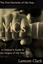 MCs: A Children's Guide to the Origins of Hip Hop