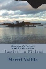 Bannana's Crime and Punishment: Justice in Finland