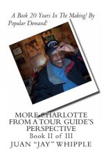 More Charlotte From A Tour Guide's Perspective: Book II of III