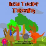 Bush Tucker Takeaway