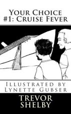 Your Choice #1: Cruise Fever
